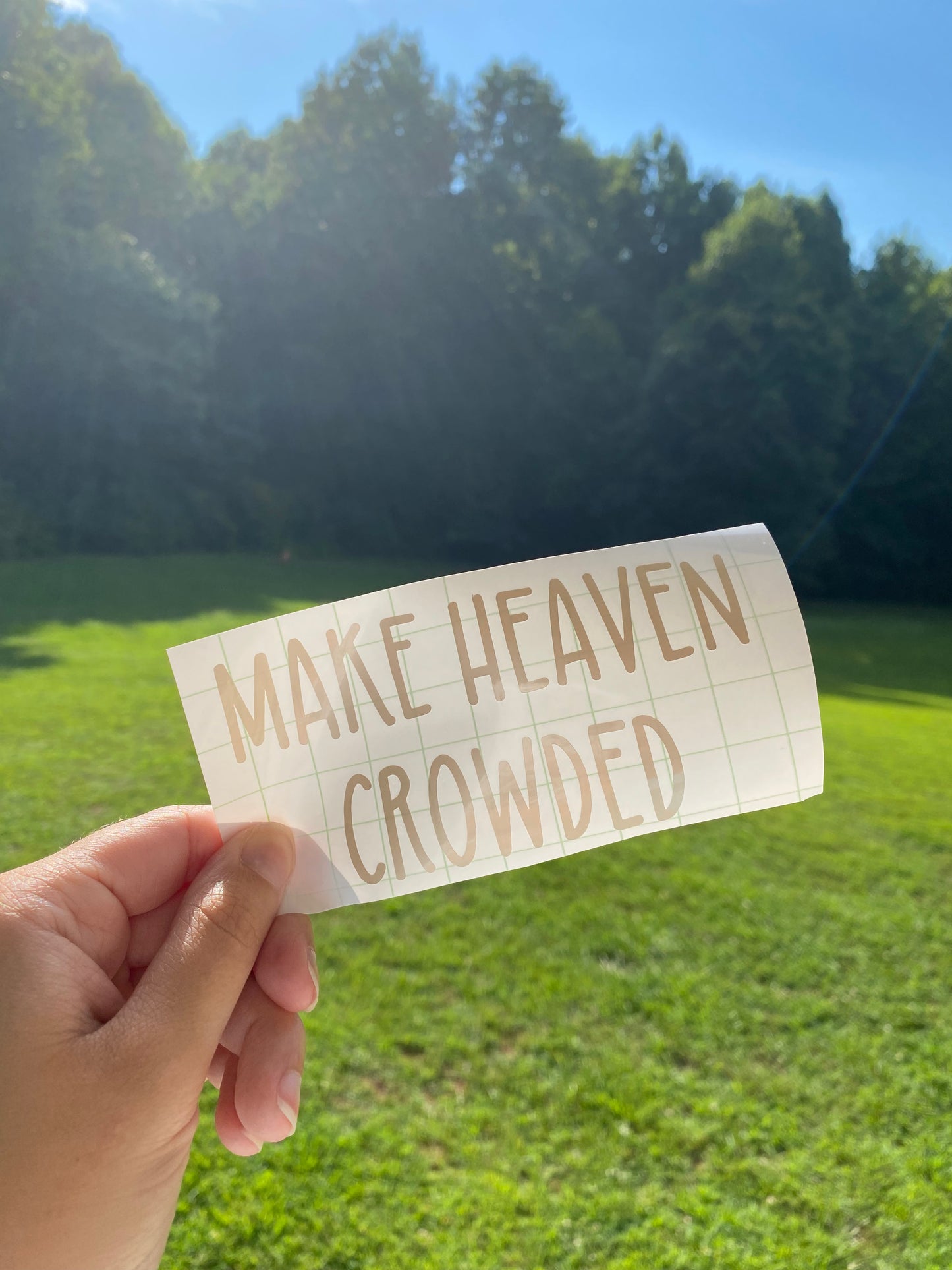 Make Heaven Crowded Car Decal-Gold Pearl