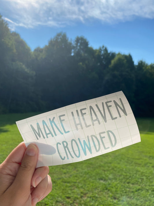 Make Heaven Crowded Car Decal-Pearl Blue